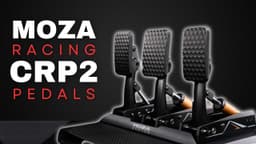 Upgraded and Refined: MOZA Racing CRP2 Sim Racing Pedals